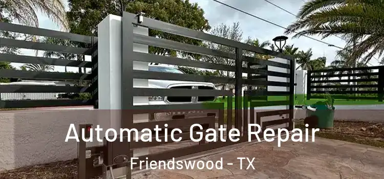 Automatic Gate Repair Friendswood - TX