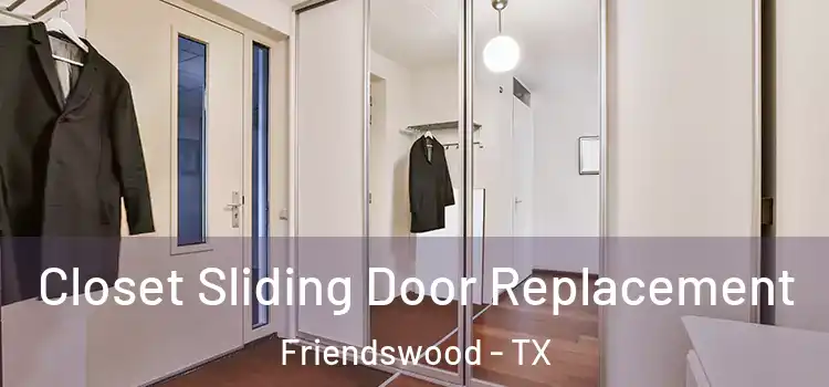 Closet Sliding Door Replacement Friendswood - TX