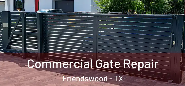 Commercial Gate Repair Friendswood - TX