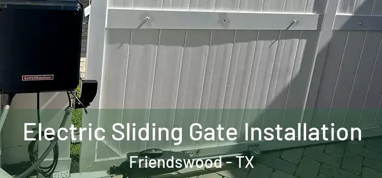 Electric Sliding Gate Installation Friendswood - TX