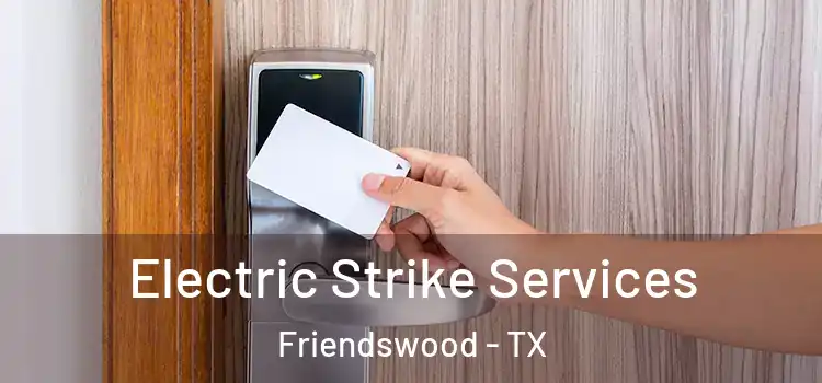 Electric Strike Services Friendswood - TX