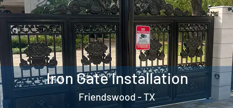 Iron Gate Installation Friendswood - TX