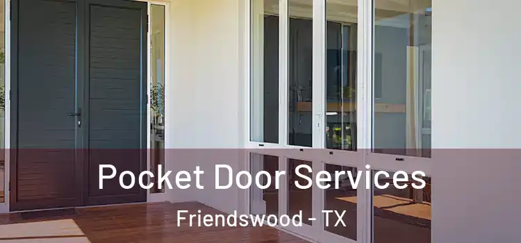 Pocket Door Services Friendswood - TX