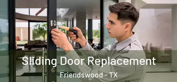 Sliding Door Replacement Friendswood - TX